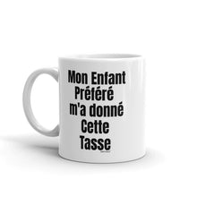 Load image into Gallery viewer, Mon Enfant Prefere M'a Donne Cette Tasse - Tasse de café - Cadeaux rigolos - wm5031