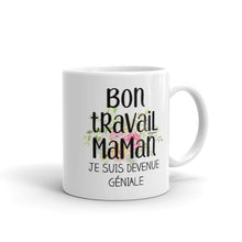 Load image into Gallery viewer, Bon Travail Maman Je Suis Devenue Geniale - Tasse de café - Cadeaux rigolos - wm5038