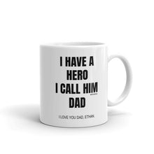 Load image into Gallery viewer, Dad gifts mug - I have a hero I call dad, personalise