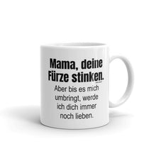 Load image into Gallery viewer, Tasse Mama Geschenk - lustige Kaffeetasse/Mug/Becher als Geschenkidee für Mütter/zum Muttertag/zum Geburtstag - Mama, deine Fürze stinken. Aber bis es mich umbringt, werde ich dich immer noch lieben.