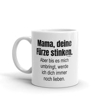Load image into Gallery viewer, Tasse Mama Geschenk - lustige Kaffeetasse/Mug/Becher als Geschenkidee für Mütter/zum Muttertag/zum Geburtstag - Mama, deine Fürze stinken. Aber bis es mich umbringt, werde ich dich immer noch lieben.