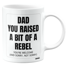 Load image into Gallery viewer, Dad raised a rebel - For Fathers Day, Birthday or any Occasion - White Coffee Mug - wmF8x002
