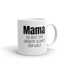 Load image into Gallery viewer, Mama du bist der grosste schatz der welt - Kaffeetasse Geschenk
