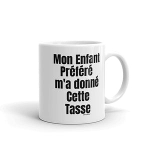 Mon Enfant Prefere M'a Donne Cette Tasse - Tasse de café - Cadeaux rigolos - wm5031