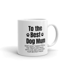 Load image into Gallery viewer, Mothers Day Gifts from The Dog, Best Dog Mum woof Thanks, Funny Coffee Mug Tea Cup, Christmas Present
