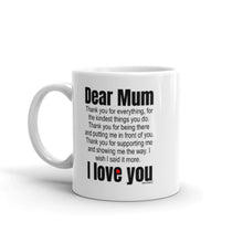 Load image into Gallery viewer, Dear Mum I Love You - Mothers Day Gift - Cool Birthday Present - Coffee Mugs - F0216
