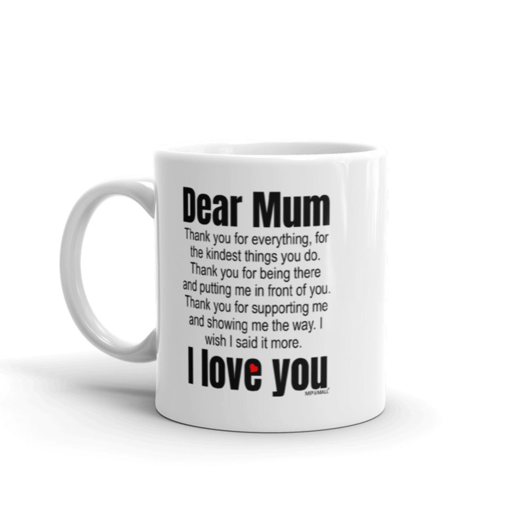 Dear Mum I Love You - Mothers Day Gift - Cool Birthday Present - Coffee Mugs - F0216