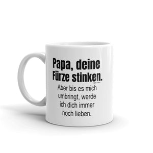 Papa Tasse/Becher/Mug - Kaffeetasse als Vatertagsgeschenk - Papa deine fürze stinken. Aber bis es mich umbringt, werde ich dich immer noch lieben.