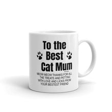 Load image into Gallery viewer, Mothers Day Gifts from The cat, Best cat Mum Meow Thanks, Funny Coffee Mug Tea Cup, Christmas Present
